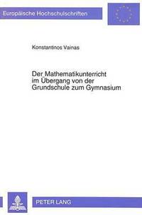 bokomslag Der Mathematikunterricht Im Uebergang Von Der Grundschule Zum Gymnasium