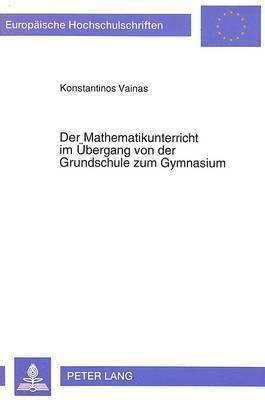 bokomslag Der Mathematikunterricht Im Uebergang Von Der Grundschule Zum Gymnasium