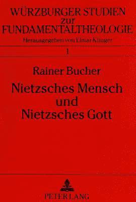 Nietzsches Mensch Und Nietzsches Gott