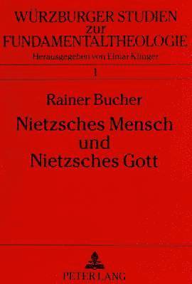 Nietzsches Mensch Und Nietzsches Gott 1