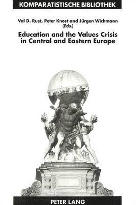 Education and the Values Crisis in Central and Eastern Europe