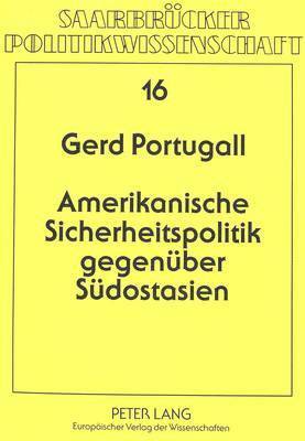 bokomslag Amerikanische Sicherheitspolitik Gegenueber Suedostasien