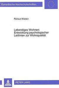 bokomslag Lebendiges Wohnen: Entwicklung Psychologischer Leitlinien Zur Wohnqualitaet