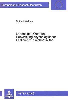 bokomslag Lebendiges Wohnen: Entwicklung Psychologischer Leitlinien Zur Wohnqualitaet