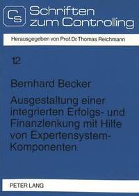 bokomslag Ausgestaltung Einer Integrierten Erfolgs- Und Finanzlenkung Mit Hilfe Von Expertensystem-Komponenten