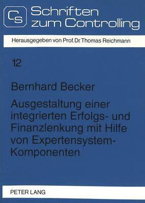 bokomslag Ausgestaltung Einer Integrierten Erfolgs- Und Finanzlenkung Mit Hilfe Von Expertensystem-Komponenten