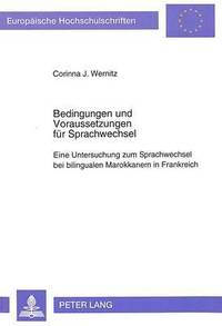 bokomslag Bedingungen Und Voraussetzungen Fuer Sprachwechsel