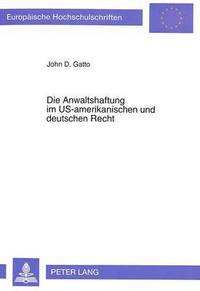 bokomslag Die Anwaltshaftung Im Us-Amerikanischen Und Deutschen Recht