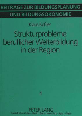 bokomslag Strukturprobleme Beruflicher Weiterbildung in Der Region