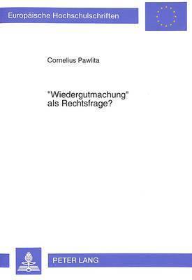 bokomslag «Wiedergutmachung» ALS Rechtsfrage?