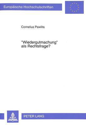 bokomslag Wiedergutmachung ALS Rechtsfrage?