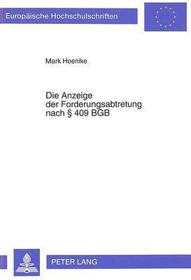 bokomslag Die Anzeige Der Forderungsabtretung Nach 409 Bgb