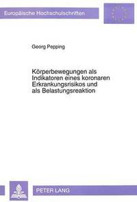 bokomslag Koerperbewegungen ALS Indikatoren Eines Koronaren Erkrankungsrisikos Und ALS Belastungsreaktion