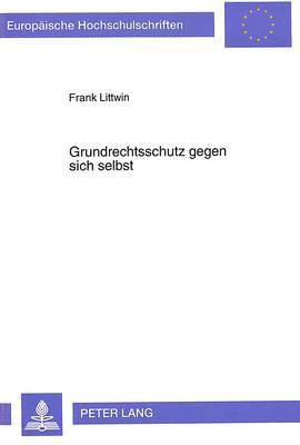 bokomslag Grundrechtsschutz Gegen Sich Selbst