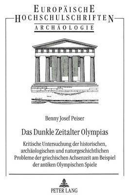 Benny Josef Peiser - Das Dunkle Zeitalter Olympias, Häftad