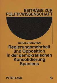 bokomslag Regierungsmehrheit Und Opposition in Der Demokratischen Konsolidierung Spaniens