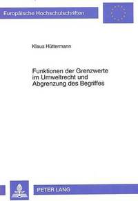 bokomslag Funktionen Der Grenzwerte Im Umweltrecht Und Abgrenzung Des Begriffes