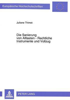 Die Sanierung Von Altlasten - Rechtliche Instrumente Und Vollzug 1