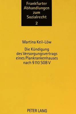 bokomslag Die Kuendigung Des Versorgungsvertrags Eines Plankrankenhauses Nach 110 Sgb V