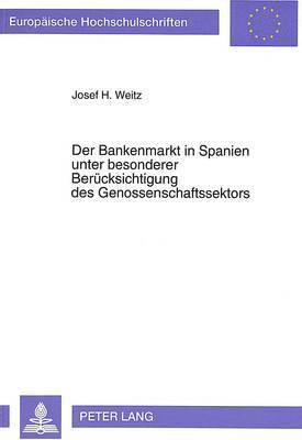 bokomslag Der Bankenmarkt in Spanien Unter Besonderer Beruecksichtigung Des Genossenschaftssektors