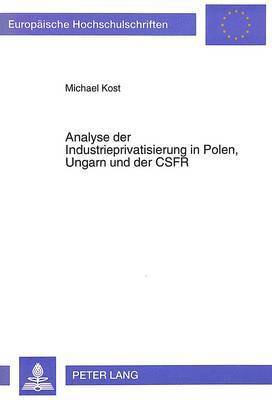 bokomslag Analyse Der Industrieprivatisierung in Polen, Ungarn Und Der Csfr