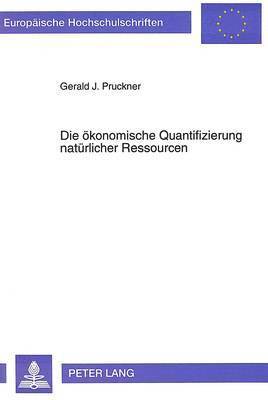 Die Oekonomische Quantifizierung Natuerlicher Ressourcen 1