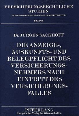 bokomslag Die Anzeige-, Auskunfts- Und Belegpflicht Des Versicherungsnehmers Nach Eintritt Des Versicherungsfalles