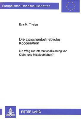 Eva Thelen - Die Zwischenbetriebliche Kooperation, Häftad