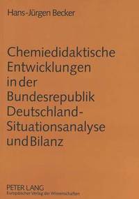 bokomslag Chemiedidaktische Entwicklungen in Der Bundesrepublik Deutschland - Situationsanalyse Und Bilanz