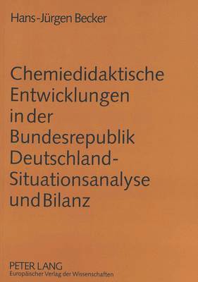 bokomslag Chemiedidaktische Entwicklungen in Der Bundesrepublik Deutschland - Situationsanalyse Und Bilanz