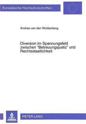 Diverson Im Spannungsfeld Zwischen Betreuungsjustiz Und Rechtsstaatlichkeit 1