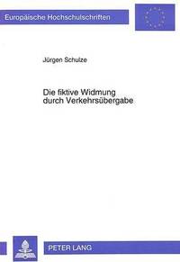 bokomslag Die Fiktive Widmung Durch Verkehrsuebergabe