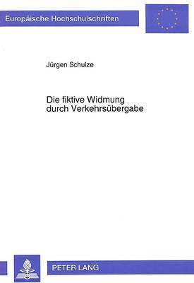 Die Fiktive Widmung Durch Verkehrsuebergabe 1