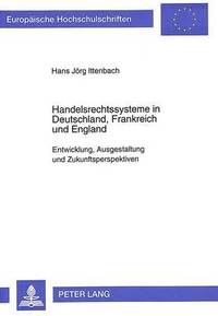 bokomslag Handelsrechtssysteme in Deutschland, Frankreich Und England