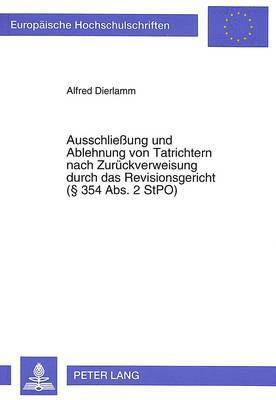 Ausschlieung Und Ablehnung Von Tatrichtern Nach Zurueckverweisung Durch Das Revisionsgericht ( 354 Abs. 2 Stpo) 1