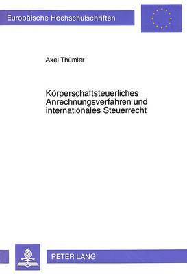 bokomslag Koerperschaftsteuerliches Anrechnungsverfahren Und Internationales Steuerrecht