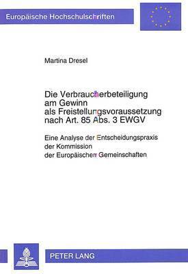 bokomslag Die Verbraucherbeteiligung Am Gewinn ALS Freistellungsvoraussetzung Nach Art. 85 Abs. 3 Ewgv