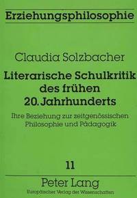 bokomslag Literarische Schulkritik Des Fruehen 20. Jahrhunderts