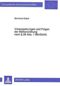 bokomslag Voraussetzungen Und Folgen Der Meanordnung Nach  26 Abs. 1 Bimschg