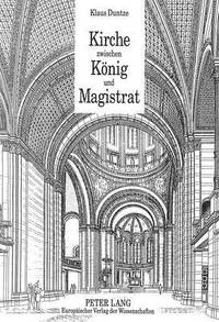 bokomslag Kirche Zwischen Koenig Und Magistrat