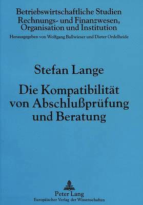 bokomslag Die Kompatibilitaet Von Abschlupruefung Und Beratung