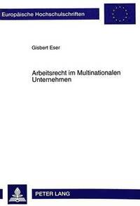 bokomslag Arbeitsrecht Im Multinationalen Unternehmen