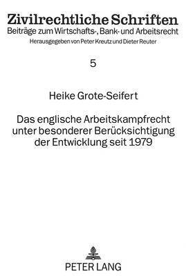 bokomslag Das Englische Arbeitskampfrecht Unter Besonderer Beruecksichtigung Der Entwicklung Seit 1979