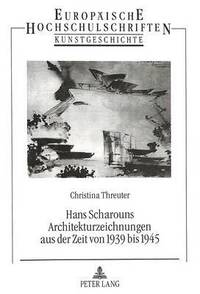 bokomslag Hans Scharouns Architekturzeichnungen Aus Der Zeit Von 1939 Bis 1945