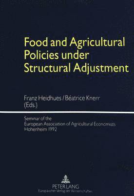 Food and Agricultural Policies Under Structural Adjustment