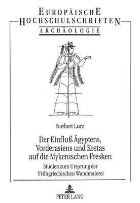 bokomslag Der Einflu Aegyptens, Vorderasiens Und Kretas Auf Die Mykenischen Fresken