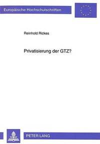 bokomslag Privatisierung Der Gtz?