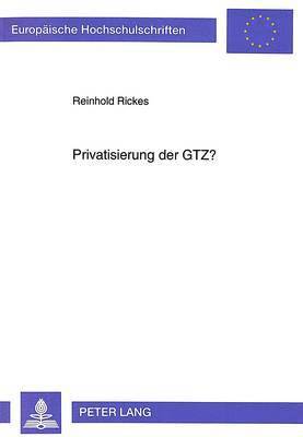 bokomslag Privatisierung Der Gtz?