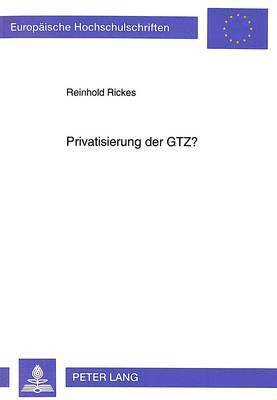 bokomslag Privatisierung Der Gtz?