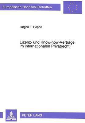 Lizenz- Und Know-How-Vertraege Im Internationalen Privatrecht 1